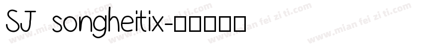 SJ songheitix字体转换
